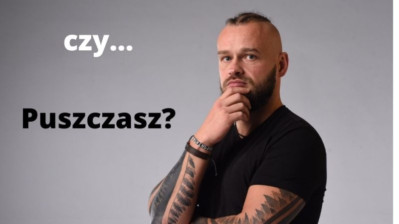Kontrolujesz czy.. Puszczasz